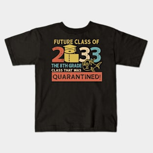 Future Class Of 2033 The 8th Grade Quarantined Kids T-Shirt